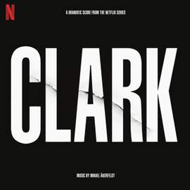 Clark (Soundtrack From The Netflix Series)