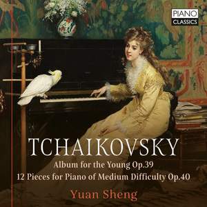 Tchaikovsky: Album For the Young Op.39, 12 Pieces For Piano of Medium Difficulty, Op.40 Product Image