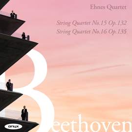 Beethoven: String Quartet No. 15, Op. 132, String Quartet No. 16, Op. 135