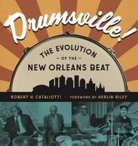 Drumsville!: The Evolution of the New Orleans Beat