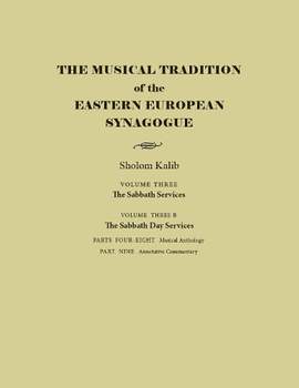 The Musical Tradition of the Eastern European Synagogue: Volume 3B: the Sabbath Day Services
