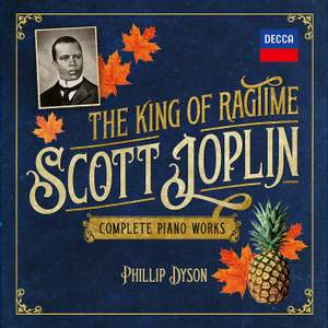 Scott Joplin - The King of Ragtime: Complete Piano Works