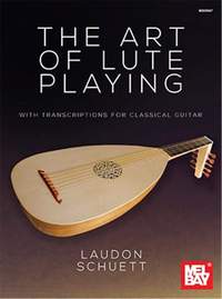 Laudon Schuett: The Art of Lute Playing with Transcriptions
