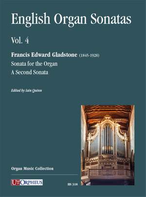 Francis Edward Gladstone: Sonate Inglesi per Organo - Vol. 4
