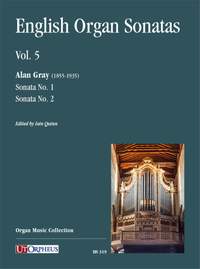 Alan Gray: Sonate Inglesi per Organo - Vol. 5