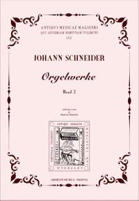 Johan Schneider: Orgelwerke Band 2