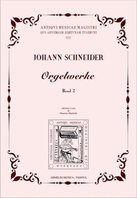 Johan Schneider: Orgelwerke Band 2