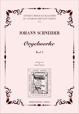 Johan Schneider: Orgelwerke Band 2