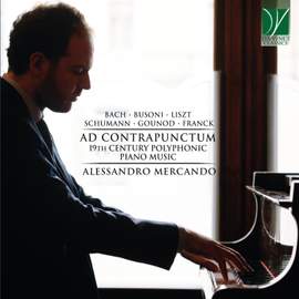 Liszt, Schumann, Franck, Gounod, Busoni: Ad Contrapunctum, 19th Century Polyphonic Piano Music