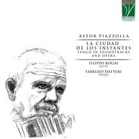 Astor Piazzolla: La ciudad de los instantes, Soundtracks and Opera after Tango