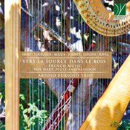 Ibert, Tournier, Bozza, Jolivet, Luigini, Ravel: Vers la source dans le bois, French Music for Harp, Flute and Bassoon