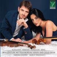 Schulhoff, Martinu, Honneger, Ravel: 20th Century Mitteleuropean Violin and Cello Duos