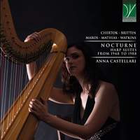 Chertok, Watkins, Maros, Britten, Mathias: Nocturne, Harp Suite from 1948 to 1988