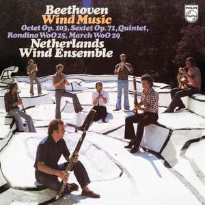 Beethoven: Octet, Op. 103; March in B flat, WoO 29; Rondino in E flat, WoO 25; Sextet, Op. 71; Quintet, Hess 19