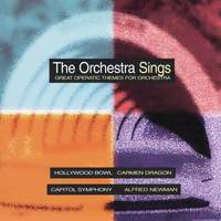 The Orchestra Sings: Great Operatic Themes For Orchestra