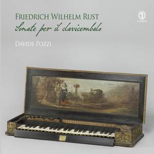 Friedrich Wilhelm Rust: Keyboard Sonatas