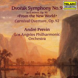 Dvořák: Symphony No. 9 in E Minor, Op. 95, B. 178 'From the New World' & Carnival Overture, Op. 92, B. 169