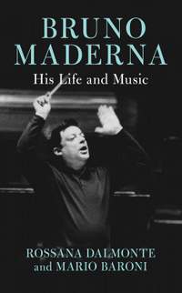  Bruno Maderna: His Life and Music