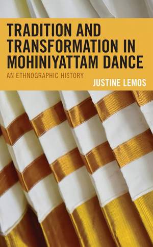 Tradition and Transformation in Mohiniyattam Dance: An Ethnographic History