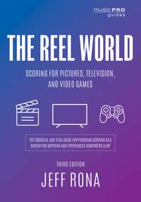  The Reel World: Scoring for Pictures, Television, and Video Games (Third Edition)