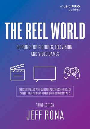 The Reel World: Scoring for Pictures, Television, and Video Games