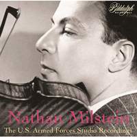 Nathan Milstein the U.S. Armed Forces Studio Recordings