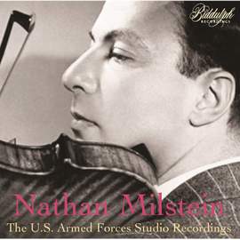 Nathan Milstein the U.S. Armed Forces Studio Recordings