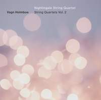 Vagn Holmboe: String Quartets, Vol. 2