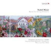 Rudolf Moser: Works For String Orchestra