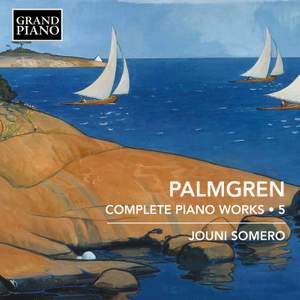 Selim Palmgren: Complete Piano Works, Vol. 5