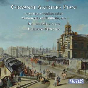 Giovanni Antonio Piani: 12 Sonate A Violino Solo E Violoncello Col Cimbalo Opera Prima, Parigi 1712