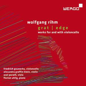 Wolfgang Rihm: Grat / Edge