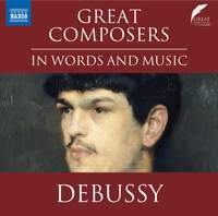 Great Composers in Words and Music: Claude Debussy