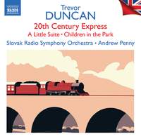 Trevor Duncan: 20th Century Express; A Little Suite; Children in the Park - British Light Music, Vol. 8