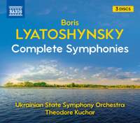 Boris Lyatoshynsky: Complete Symphonies