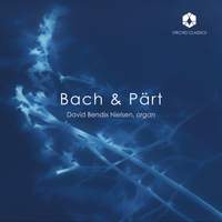 Bach & Pärt: Organ Works