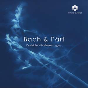 Johann Sebastian Bach & Arvo Pärt: Organ Works