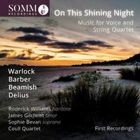 On This Shining Night: Music For Voice and String Quartet