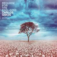 Carlos Simon: Requiem For the Enslaved