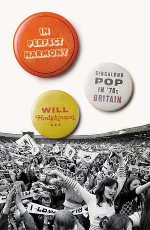 In Perfect Harmony: Singalong Pop in ’70s Britain