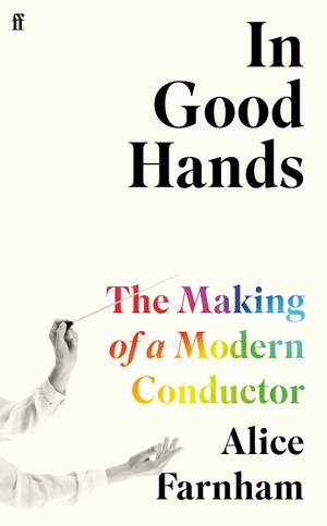 In Good Hands: The Making of a Modern Conductor Product Image