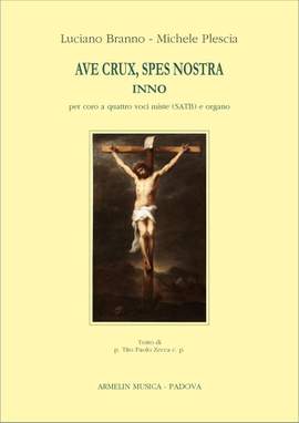 Luciano Branno_Michele Plescia: Ave crux, spes nostra
