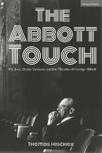 The Abbott Touch: Pal Joey, Damn Yankees, and the Theatre of George Abbott