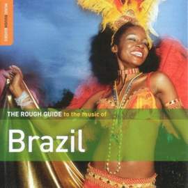 The Rough Guide To the Music of Brazil