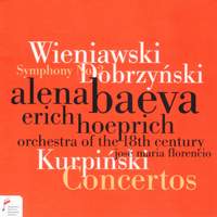 Wieniawski, Dobrzyński & Kurpinski: Orchestral Works