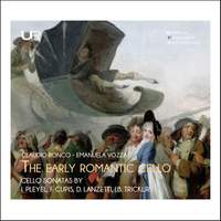 The Early Romantic Cello: Cello Sonatas By Pleyel, F. Cupis, D. Lanzetti, J.b. Tricklir