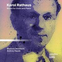 Karol Rathaus: Works For Violin and Piano
