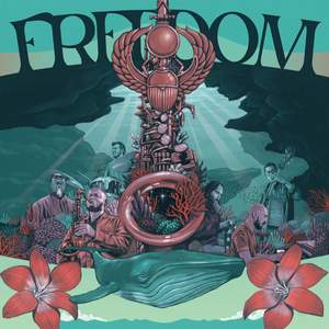 Freedom - Celebrating the Music of Pharoah Sanders