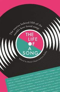 The Life of a Song: The stories behind 100 of the world's best-loved songs