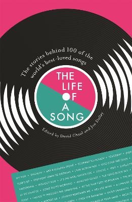 The Life of a Song: The stories behind 100 of the world's best-loved songs
